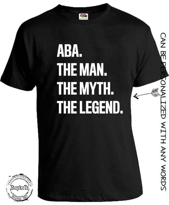 Fathers Day shirt Aba the man t-shirt for dad "Aba the man the myth the legend" Personalized grandpa, pappy, paps, papaw, pooie, bapa Il_570xn