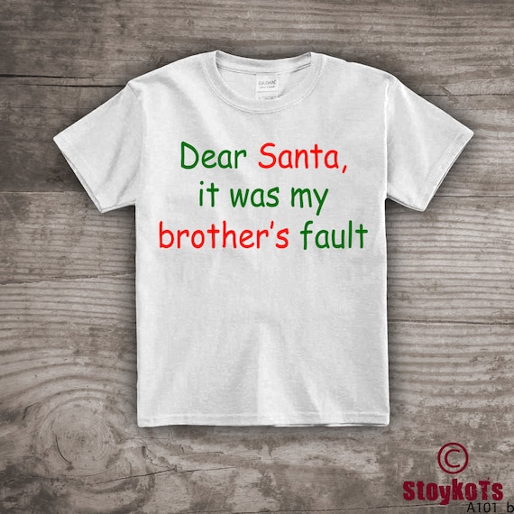 Personalized Christmas t-shirt funny Message "Dear Santa, It was my Brother's Fault", Holiday ideas, gifts for kids, boys clothing- A101b Il_570xn
