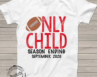 Only Child Season ending shirt