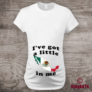 Maternity shirt Mexico tshirt Pregnancy Announcement Personalized new baby I've got a Little in me