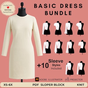 May include: A cream-colored long-sleeve dress on a mannequin, presented as a basic dress bundle. The graphic includes the text BASIC DRESS BUNDLE, +10 Sleeve Styles Included, XS-6X, PDF SLOPER BLOCK, KNIT, ADOBE ILLUSTRATOR, and PROJECTOR.