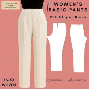 May include: Beige trousers with a waistband, front pleats, and a center zipper closure. The image includes text reading WOMEN'S BASIC PANTS PDF Sloper Block, Drafted With RAYENA Sewing Patterns, XS-6X WOVEN, PRINT PDF, and PROJECTOR.