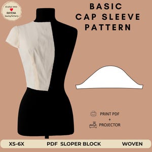 May include: A basic cap sleeve pattern displayed on a black mannequin torso. The image includes the text BASIC CAP SLEEVE PATTERN, DRAFTED WITH RAYENA SEWING PATTERNS, PRINT PDF + PROJECTOR, and XS-6X PDF SLOPER BLOCK WOVEN on a tan background.