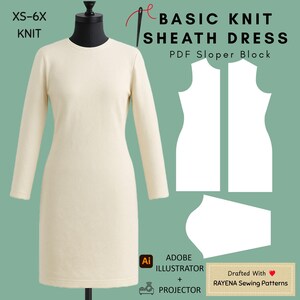 May include: A cream-colored long-sleeve sheath dress on a mannequin next to white sewing pattern pieces. Text reads: XS-6X KNIT, BASIC KNIT SHEATH DRESS PDF Sloper Block, Adobe Illustrator + Projector, and Drafted With Rayena Sewing Patterns.