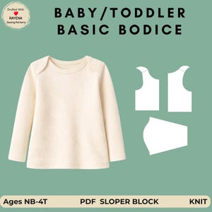 Może przedstawiać: Kremowy, długi rękaw dla niemowląt/dzieci. Obraz zawiera gotowy element odzieży i elementy wzoru. Tekst na obrazie brzmi "BABY/TODDLER BASIC BODICE", "Ages NB-4T", "PDF SLOPER BLOCK" i "KNIT".