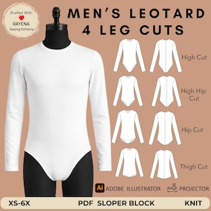 May include: A white long-sleeve leotard on a black mannequin with text reading MEN'S LEOTARD 4 LEG CUTS, PDF SLOPER BLOCK, KNIT, XS-6X, and DRAFTED WITH RAYENA SEWING PATTERNS. Includes diagrams for high, high hip, hip, and thigh cut variations.