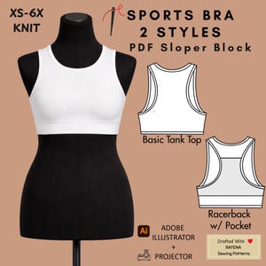 May include: A white sports bra on a black mannequin with text reading XS-6X KNIT, SPORTS BRA 2 STYLES PDF Sloper Block, Basic Tank Top, Racerback w/ Pocket, Adobe Illustrator + Projector, and Drafted With Rayena Sewing Patterns.