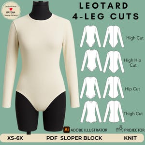 May include: A long-sleeved cream leotard on a mannequin with text reading LEOTARD 4-LEG CUTS, XS-6X, PDF SLOPER BLOCK, KNIT, ADOBE ILLUSTRATOR, PROJECTOR, and DRAFTED WITH RAYENA SEWING PATTERNS. Includes diagrams for High, High Hip, Hip, and Thigh cuts.