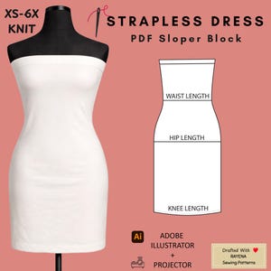 Puede incluir: Un vestido blanco sin tirantes sobre un maniquí negro con un dibujo técnico de líneas que muestra la longitud de la cintura, la cadera y la rodilla. El texto incluye XS-6X KNIT, STRAPLESS DRESS PDF Sloper Block, Adobe Illustrator, Projector y Drafted With RAYENA Sewing Patterns.