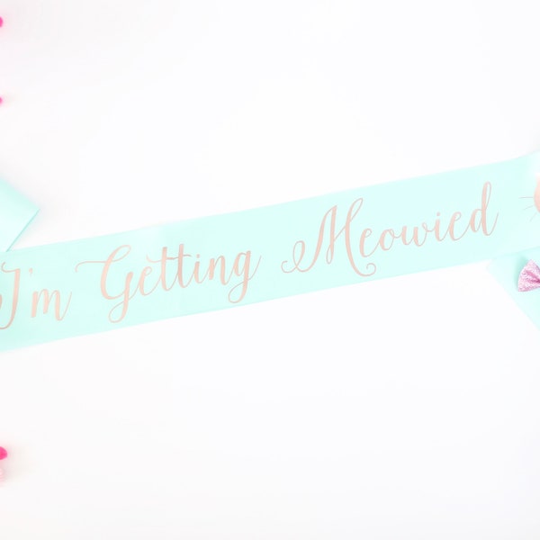 I'm Getting Meowied Bachelorette Sash in Font #6 - Bachelorette Party - Bride Gift - Bride Sash - Bridal Shower - Bachelorette Accessory