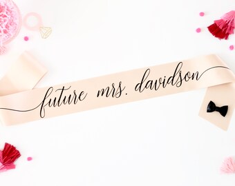 Personalized Future Mrs Sash - Bride to Be Sash - Bachelorette Sash - Personalized Bachelorette Sash - Future Mrs. Sash - Mrs. Sash