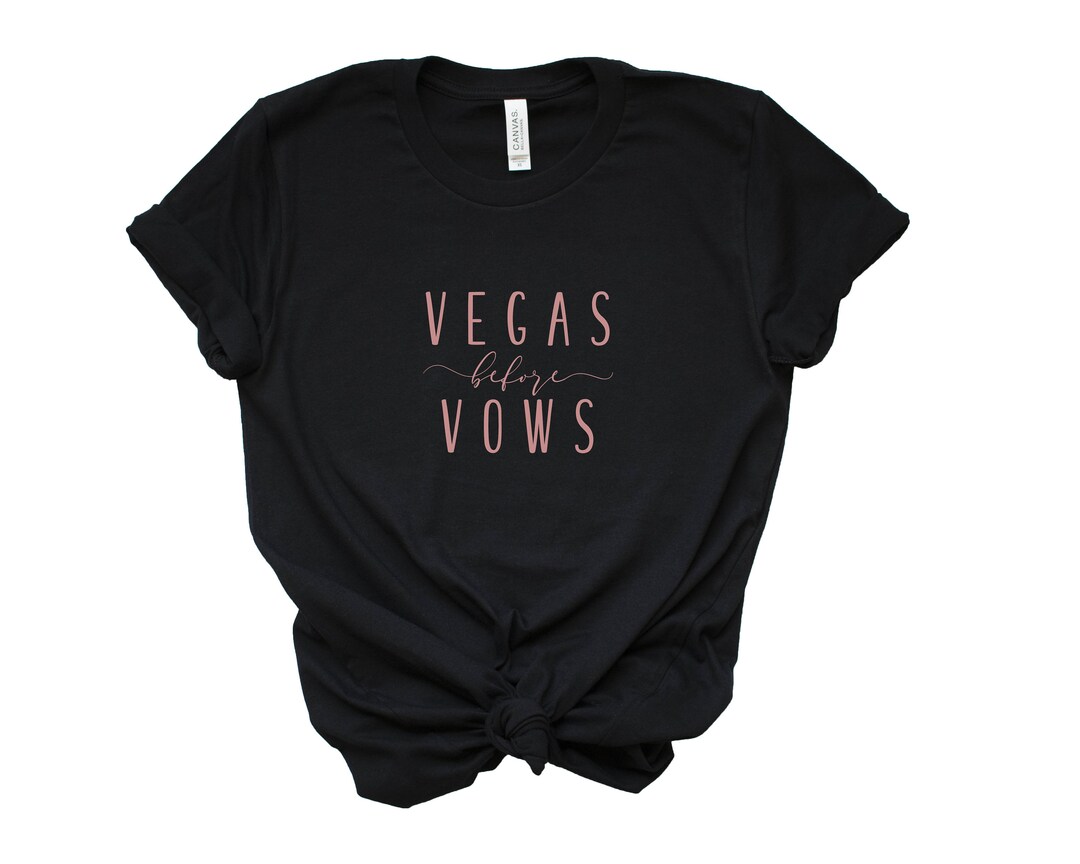 Vegas Before Vows Shirt Vegas Bachelorette Shirts Las Vegas Bachelorette Vegasparty Shirts