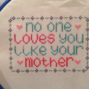 Niemand liebt dich so wie deine Mutter ~ Kreuzstichmuster