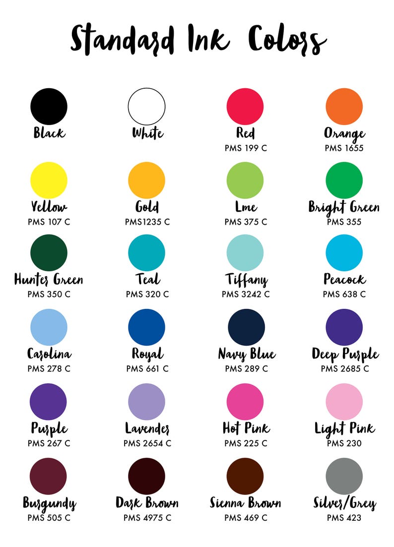 May include: A chart of standard ink colors with PMS color codes. The chart includes colors like black, white, red, orange, yellow, gold, lime, bright green, hunter green, teal, tiffany, peacock, carolina, royal, navy blue, deep purple, purple, lavender, hot pink, light pink, burgundy, dark brown, sienna brown, and silver/grey.