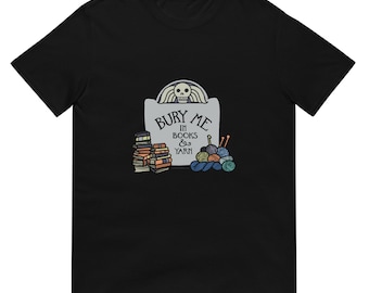 Bury Me in Books & Yarn T-Shirt