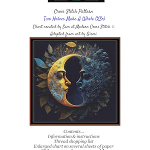 May include: Cross stitch pattern titled "Two Halves Make A Whole" featuring a crescent moon with a face on each side. The moon is surrounded by flowers and leaves. The pattern is 9 pages wide.