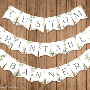 Custom Printable Banner, DIY, Greenery, Personalized Banner, Design Your Own Banner, Custom Garland, Party Banner , Digital File - BSU066