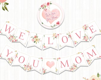 Mothers Day Banner, PRINTABLE, Roses Banner, Mom Birthday, We Love You Mom, Mother's Day Decoration, Diy, INSTANT DOWNLOAD, Digital - BSG016