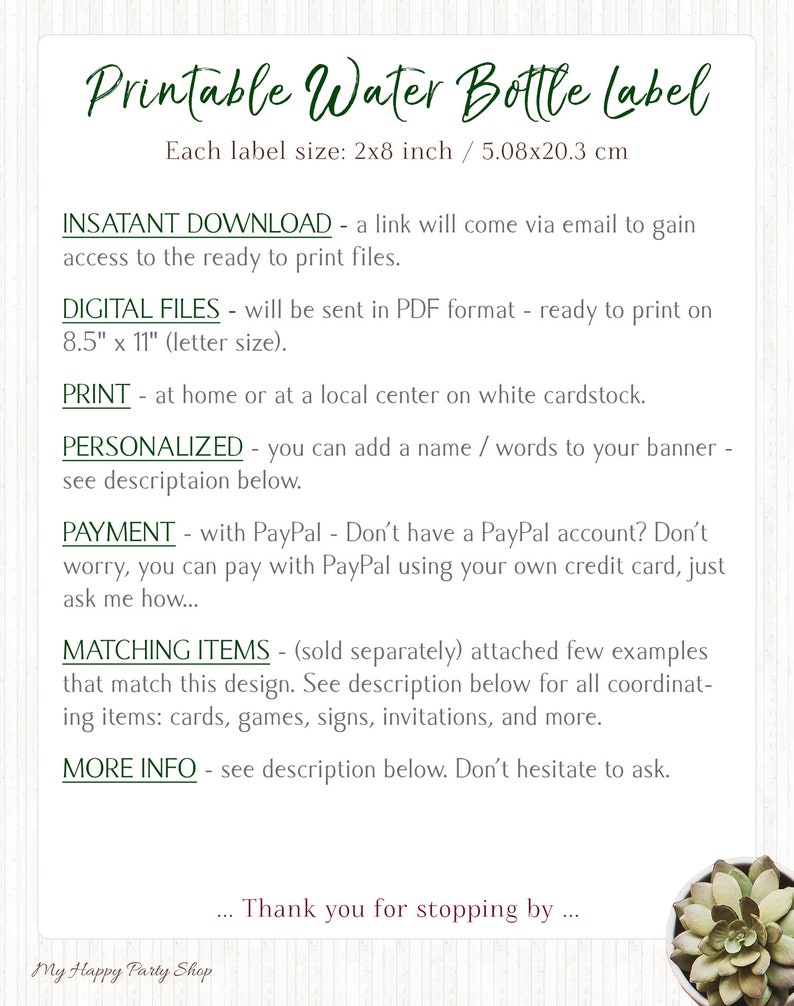 May include: Printable water bottle label design with text. Each label is 2x8 inches. The design includes instructions for instant download, digital files, printing, personalization, payment, and matching items. The text is in a handwritten style font.