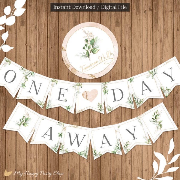 Wedding Rehearsal Dinner Banner, PRINTABLE, Rehearsal Dinner Decor, One Day Away Banner, Greenery Banner, INSTANT DOWNLOAD, Digital - BSU066