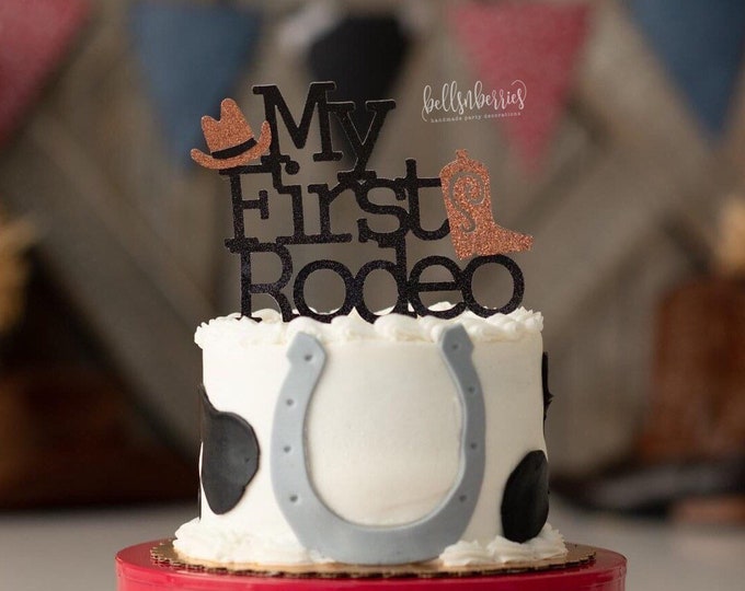 Cowboy Cake Topper, My First Rodeo Cake Topper, First Birthday Cake ...