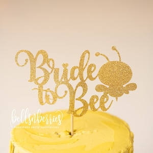 Bride to Bee Cake Topper / Bridal Shower Cake Topper