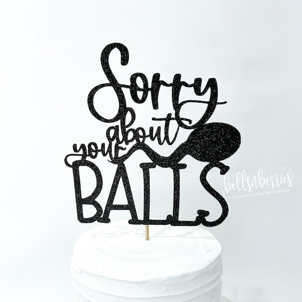 Sorry About Your Balls Cake Topper / Balls Voyage Cake Topper / Vasectomy Cake Topper / Funny Cake Topper