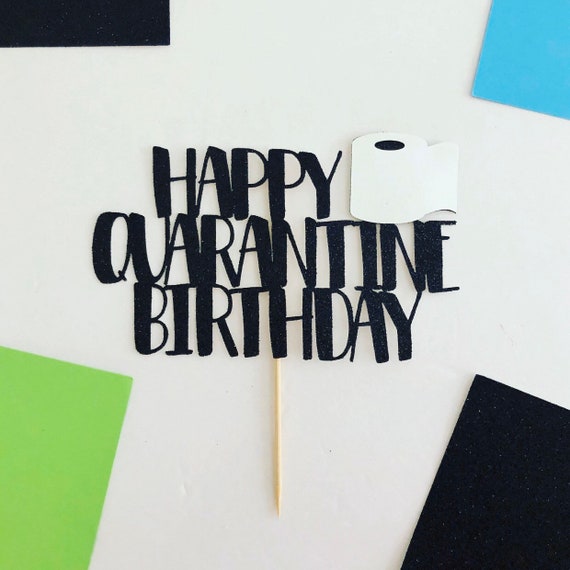 Quarantined Birthday Cake Topper / Happy Quarantine Birthday / | Etsy