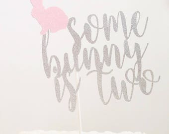 Some Bunny is Two cake topper/ Spring Birthday
