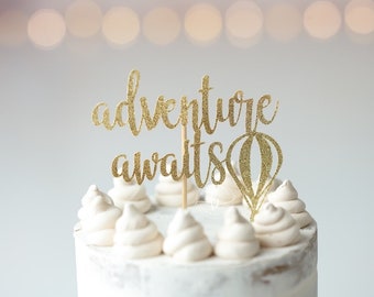 Adventure Awaits Cake Topper/ Hot air balloon cake topper/ adventure awaits