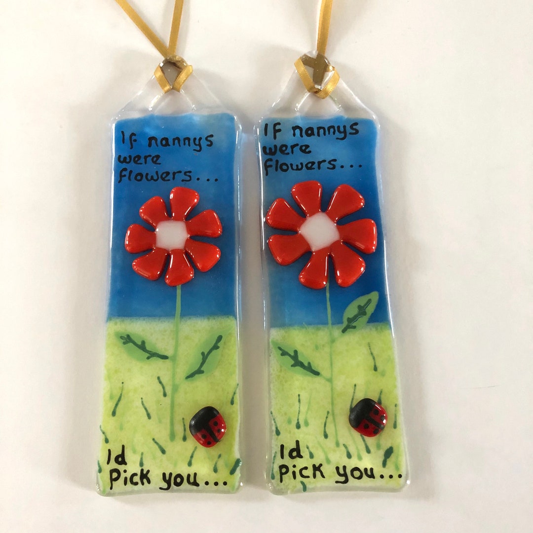Fused Glass, Fused Glass Suncatchers, If Nans Were Flowers Id Pick You, Nan Gifts, Nan, Nan