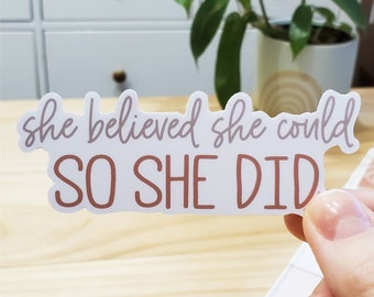 Sticker for laptop, stickers for water bottle, hydroflask stickers, stickers for laptop, She Believed She Could So She Did