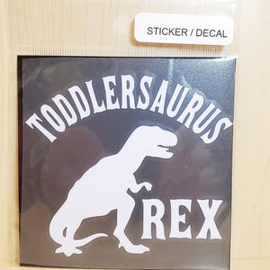 TODDLERSAURUS REX STICKER  (White)
