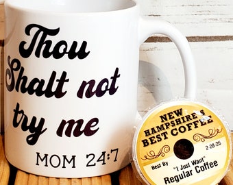 11 OZ MUG "THOU shalt not try me, mom 24:7"