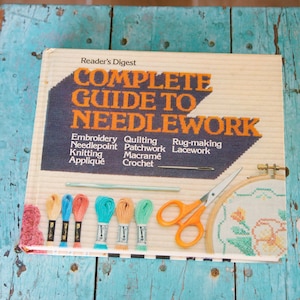 Vintage Needlework Guide Readers Digest Book Complete Guide Needlework Hardcover Crafting Book Gift for Crafters 1979