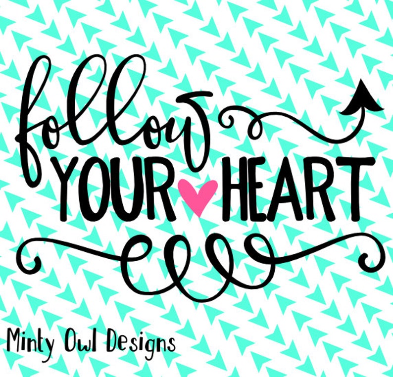 Download Follow Your Heart SVG Cut File Follow Your Dream Be | Etsy