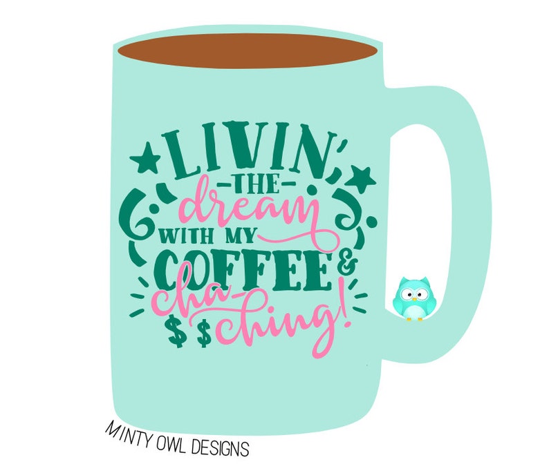 Download Cricut SVG Livin' The Dream With My Coffee & Cha-Ching | Etsy