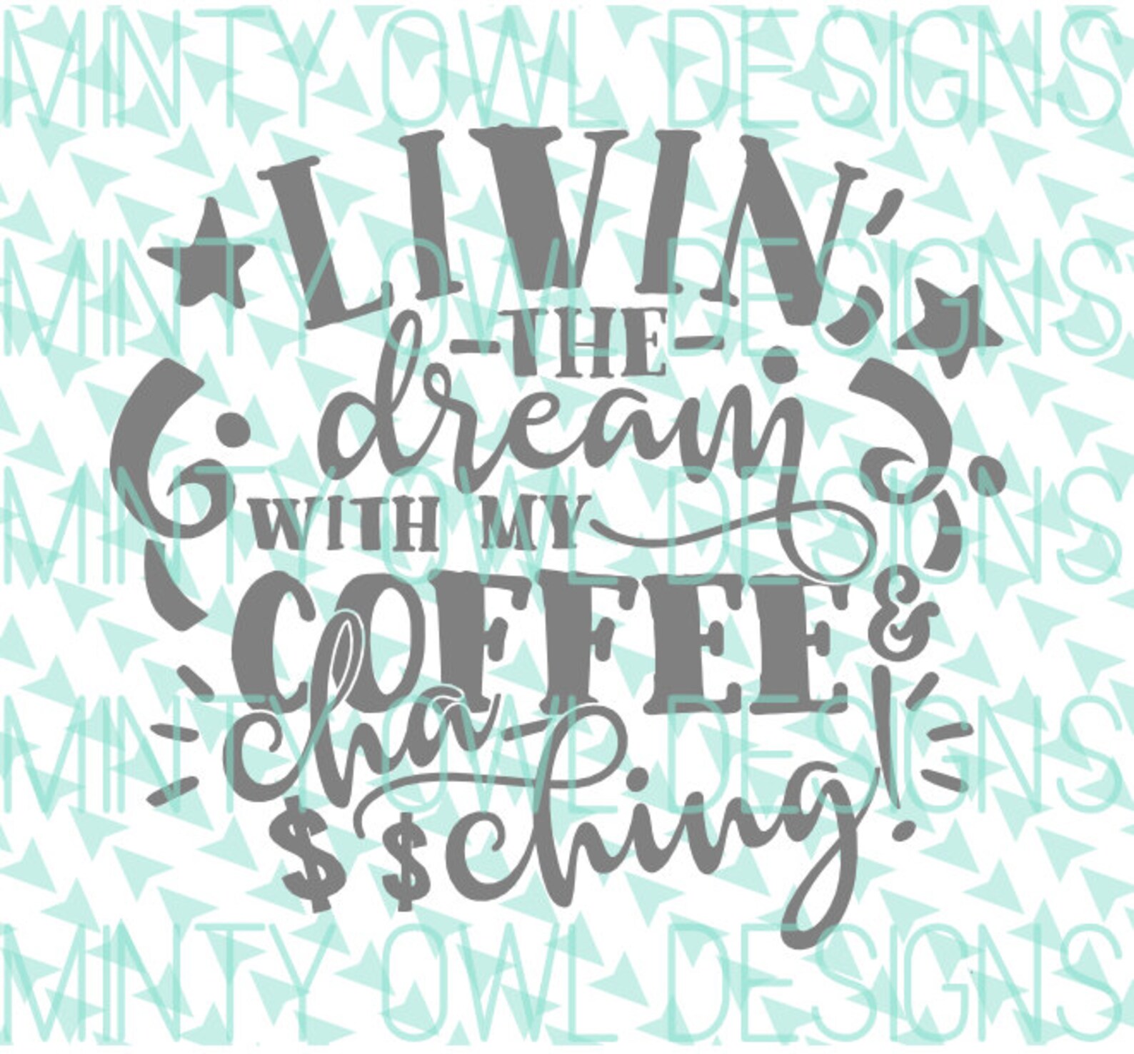 Download Cricut SVG Livin' The Dream With My Coffee & Cha-Ching | Etsy