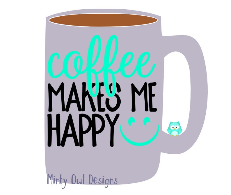 Coffee Makes Me Happy SVG Coffee Lover Coffee Mug Coffee | Etsy