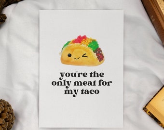 Printed Only Meat For My Taco Card | Anniversary Card | Naughty Valentine's Card | Naughty Card | Funny Birthday Card | Dirty Card