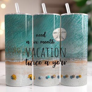 I Need A Beach Vacation Ocean Seaside Theme -DIGITAL ONLY Instant Downloadable Graphic  -  Sublimation Design 20oz Skinny Tumbler Wrap