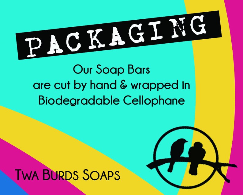 Peut inclure: Un fond turquoise et jaune avec du texte noir qui dit "PACKAGING" en gras. Le texte "Our Soap Bars are cut by hand & wrapped in Biodegradable Cellophane" est &eacute;crit en blanc. Le texte "TWA BURDS SOAPS" est &eacute;crit en noir. Une silhouette noire de deux oiseaux perch&eacute;s sur une branche est dans un cercle sur un fond turquoise.