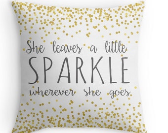 She Leaves a little Sparkle Wherever She Goes Throw Pillow Cover - Baby Girl Nursery Decor - Baby Shower Gift - Quote