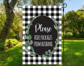 Please Hide Packages From Husband Yard Flag - Frame/Stand NOT Included