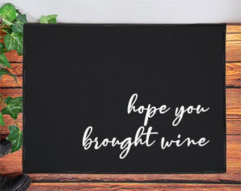 Hope You Brought Wine Floor Door Mat