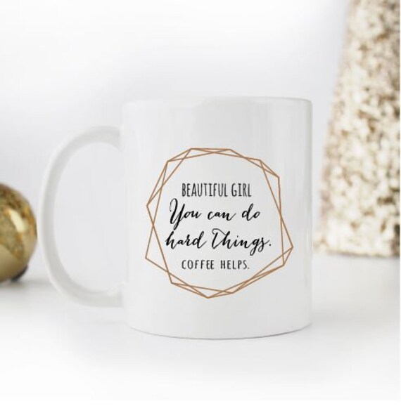 beautiful girl you can do hard things mug