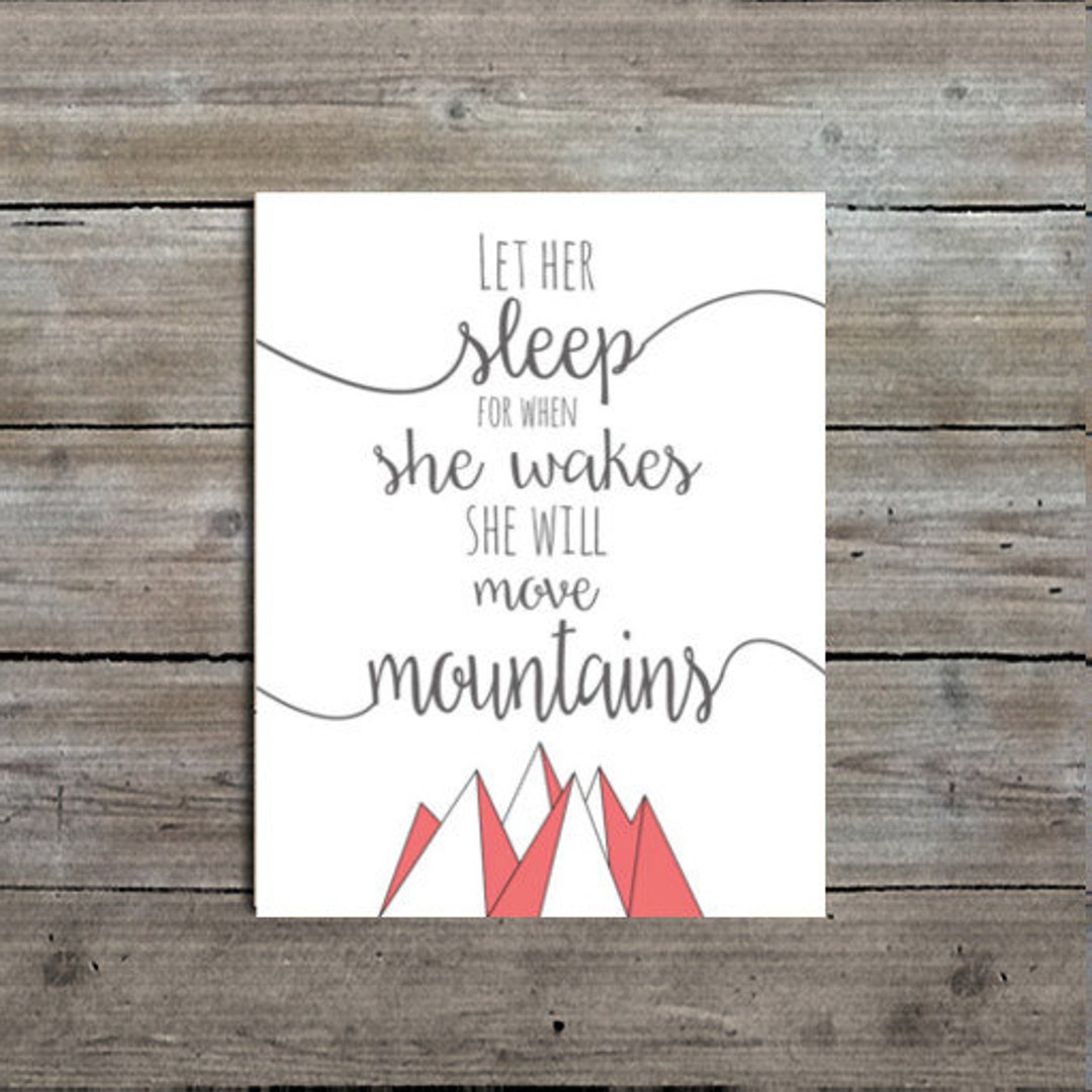 PRINTABLE let Her Sleep for When She Wakes She Will Move Mountains ...