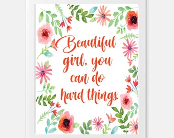 Beautiful Girl, You Can Do Hard Things Quote Art Print - FRAME NOT INCLUDED