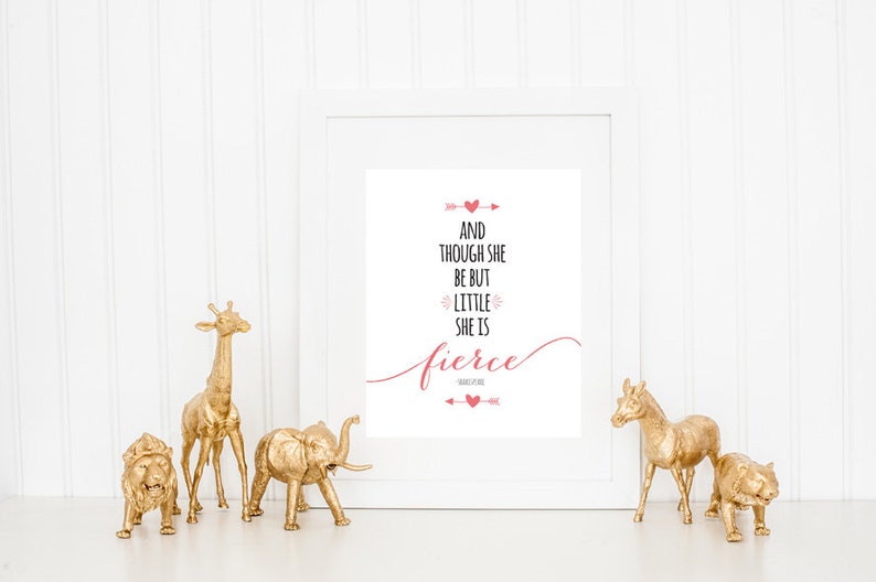 Nursery Art Girls Room Decor Instant Download Printable And Though She Be But Little She is Fierce Art Print