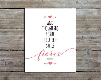 And Though She Be But Little She is Fierce Art Print, Girls Room Decor, Nursery Art, Instant Download Printable